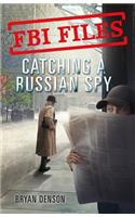 FBI Files: Catching a Russian Spy: Agent Leslie G. Wiser Jr. and the Case of Aldrich Ames
