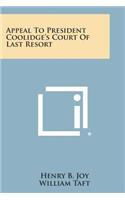 Appeal to President Coolidge's Court of Last Resort