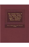 Conservation of the Health, Teeth, Voice, Hearing and Sight