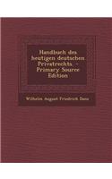 Handbuch Des Heutigen Deutschen Privatrechts. - Primary Source Edition