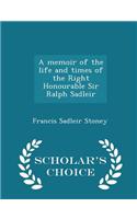 Memoir of the Life and Times of the Right Honourable Sir Ralph Sadleir - Scholar's Choice Edition: (English)