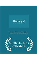 Rubaiyat - Scholar's Choice Edition
