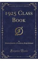 1925 Class Book (Classic Reprint)