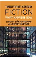 Twenty-First Century Fiction: What Happens Now