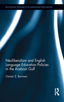 Neoliberalism and English Language Education Policies in the Arabian Gulf