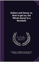 Dollars and Sense; or, How to get on, the Whole Secret in a Nutshell;