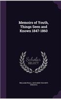 Memoirs of Youth, Things Seen and Known 1847-1860