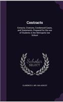 Contracts: Extracts, Citations, Condensed Cases, and Statements, Prepared for the use of Students in the Metropolis law School