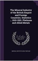 Mineral Industry of the British Empire and Foreign Countries. Statistics ... 1919-1921. Platinum and Allied Metals