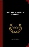 Das Leben Argulae Von Grumbach