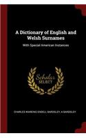 A Dictionary of English and Welsh Surnames: With Special American Instances