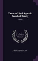 There and Back Again in Search of Beauty; Volume 1