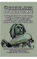 Cuchulain of Muirthemne: The Story of the Men of the Red Branch of Ulster