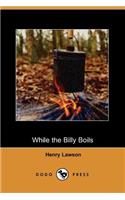 While the Billy Boils (Dodo Press)