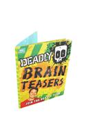Deadly Brain Teasers