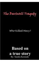 The Bartwell Tragedy Who Killed Mary?