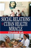 Social Relations and the Cuban Health Miracle