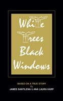 White Trees/Black Windows