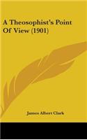 A Theosophist's Point Of View (1901)