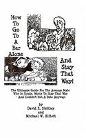 How To Go To A Bar Alone And Stay That Way