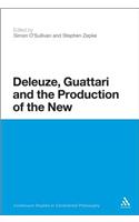 Deleuze, Guattari and the Production of the New