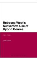 Rebecca West's Subversive Use of Hybrid Genres: 1911-41