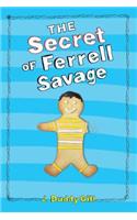 The Secret of Ferrell Savage