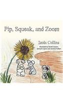 Pip, Squeak, and Zoom