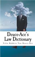 Deuce-Ace's Law Dictionary
