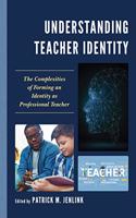 Understanding Teacher Identity
