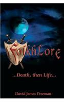 Folkhlore; Death, then Life ...