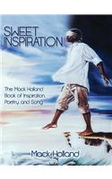 Sweet Inspiration: The Mack Holland Book of Inspiration, Poetry, and Song