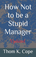 How Not to be a Stupid Manager