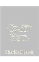 More Letters of Charles Darwin Volume I
