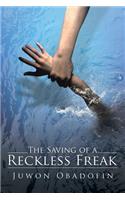 The Saving of a Reckless Freak: (English)