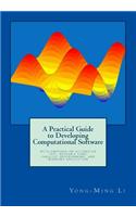 Practical Guide to Developing Computational Software