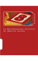 La Mercadotecnia Política en América Latina