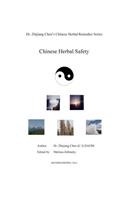 Chinese Herbal Safety - Dr. Zhijiang Chen Chinese Herbal Remedies Series