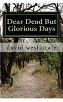 Dear Dead But Glorious Days