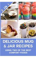 Delicious Mug & Jar Recipes Using Two of the Best Comfort Foods