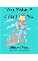 You Make A Great You!