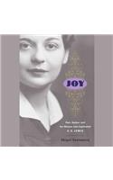 Joy: Poet, Seeker, and the Woman Who Captivated C. S. Lewis