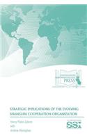 Strategic Implications of the Evolving Shanghai Cooperation Organization