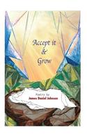 Accept It & Grow