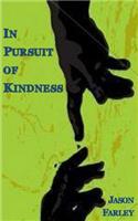 In Pursuit of Kindness