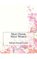 Next Door, Next World