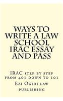 Ways to Write a Law School Irac Essay and Pass