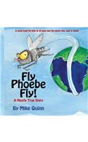 Fly Phoebe Fly!