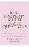 Real Property Multi State Questions: Ncbe-Style Multi State Questions for the Best and Brightest Law Students - With Immediate Answers!