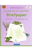 BROCKHAUSEN Bastelbuch Band 5 - Das große Buch zum Ausschneiden: Briefpapier: Dinosaurier: Tyrannosaurus rex